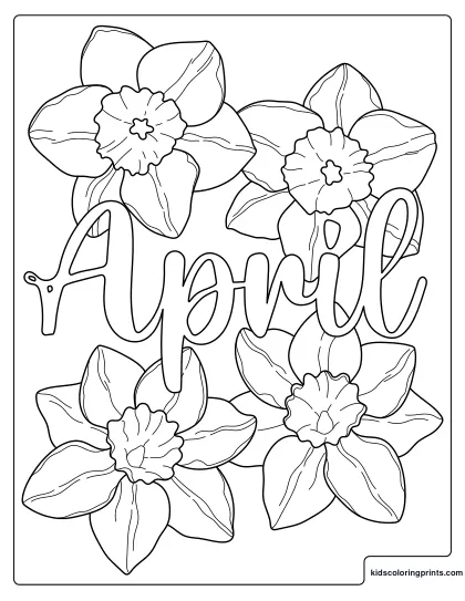 April Coloring Page With Large Daffodil Flowers Surrounding The Word “April.”